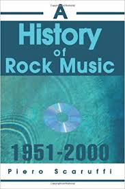 A History Of Rock Music 1951 2000 Piero Scaruffi