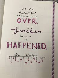 Don T Cry Because It S Over Smile Because It Happened Bulletjournal Journal Quotes Bullet Journal Smile Because