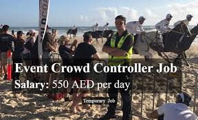 Event Crowd Controller Required In Dubai Uae Dubai Information Temporary Jobs Dubai