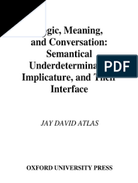 Terms in this set (22). Jay David Atlas Logic Meaning And Conversation Semantical Underdeterminacy Implicature And Their Interface Poetry Metaphor