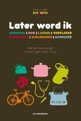 Later Word Ik Weerman Kok Lasser Verpleger Dierenarts Wielrenner Schrijver Boek Door Moniek Vermeulen Litera Kinderboeken Woordenschat Basisonderwijs