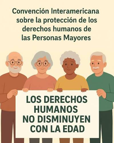 Envejecer no significa perder derechos, sino ejercerlos plenamente. La Convención Interamericana sobre la Protección de los Derechos Humanos de las Personas Mayores es el primer tratado internacional que reconoce y protege de