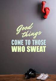 Good Things Come To Those Who Sweat Motivation Fitness Motivation Quotes Gym Quote Fitness Quotes
