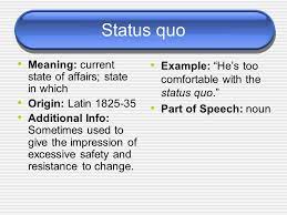 Dans l'état où les choses se. Status Quo Meaning