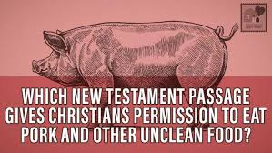 What New Testament Passage Gives Christians Permission To Eat Pork And Other Foods Formerly Forbidden Of Jews New Testament Bible Topics Bible Food