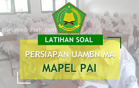 Soal Latihan Persiapan Uambn Madrasah Aliyah Tahun Pelajaran 2017 2018 Guru Madrasah