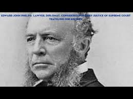 Edward John Phelps: On the WRONG Side of History!