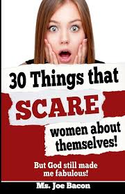 Buy 30 Things That Scare Women About Themselves!: But God Still Made Me  Fabulous Book Online at Low Prices in India