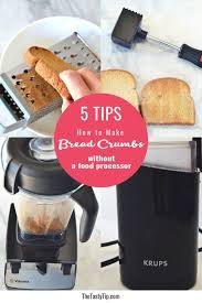Maybe you would like to learn more about one of these? 5 Best Ways To Make Bread Crumbs Without A Food Processor The Tasty Tip