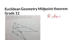 Either a minimum grade of 2.0 in math 334, or a minimum grade of 2.0 in math 300 and math 308. Euclidean Geometry Grade 12 2 Midpoint Theorem Rider 3 Grade 12 Mathdou Youtube