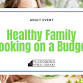 Healthy Family Cooking on a Budget event image