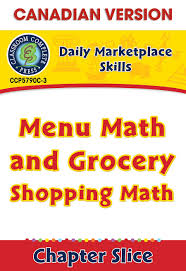 This page contains links to other math webpages where you will find a range of activities and. Daily Marketplace Skills Menu Math And Grocery Shopping Math Canadian Content Gr 6 12 Grades 6 To 12 Lesson Plan Worksheets Ccp Interactive