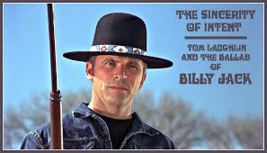 The Sincerity of Intent: Tom Laughlin and the Ballad of Billy Jack –  SoulRide