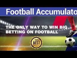 Football Accumulator Tips Football Accumulator Bet Football Betting