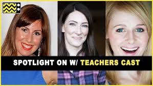 Spotlight On interview with Katie O’Brien, Katy Colloton, and Caitlin  Barlow of TV Land's Teachers