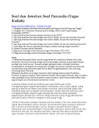 Bangsa indonesia mengalami sejarah yang panjang dalam melawan semoga setelah membaca makalah ini, kita akan mensyukuri dan menghargai proses perumusan dan penetapan pancasila sebagai dasar negara. Doc Soal Dan Jawaban Soal Pancasila Tugas Kuliah Mezi Pilma Academia Edu