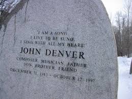 John Denver Yes I Loved John Denver S Music And The World Is A Less Musical Place Without Him He Still Had Music Famous Tombstones Famous Graves John Denver