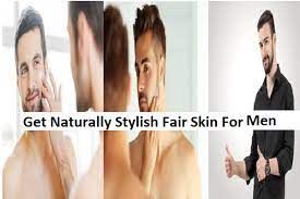 How To Get Naturally Stylish Fair Skin For Men - Style N Stylu