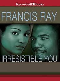 Irresistible You by Francis Ray · OverDrive: Free ebooks, audiobooks &  movies from your library.