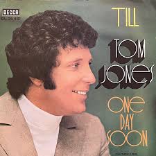 Tom Jones – “Till” / “One Day Soon” German single cover - Fonts In Use