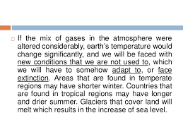 The effects of a changing climate can also be seen in vegetation and land animals. Climate