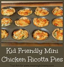 Kid Friendly Chicken Ricotta Pies Recipe True Aim Baby Food Recipes Recipes Kid Friendly Meals