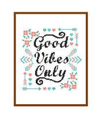 Counted cross stitch has few rules. Modern Cross Stitch Pattern Quot Good Vibes Only Quot Inspirational Motivation Quote Cross Stitch Patterns Winter Cross Stitch Modern Cross Stitch Patterns