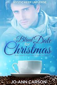 Amazon.com: A Blind Date for Christmas (Mystic Keep Universe Book 2) eBook  : Carson, Jo-Ann: Kindle Store