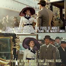 Titanic You Can Be Blase About Somethings Rose But Not About Titanic Titanic Movie Titanic Facts Titanic