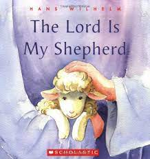The lord's my shepherd is a christian hymn. The Lord Is My Shepherd Wilhelm Hans 9780439809221 Amazon Com Books