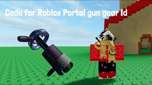 Find all the guns bows and arrows staffs magical swords spells cannons roblox gear id gun and more. Code For Roblox Portal Gun Gear Id Kohls Admin House Youtube