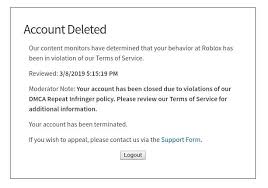 How to get your account back in roblox. Al On Twitter Roblox My Account From 2008 Was Banned On March 8 2019 For Copyright Violations On March 15 A Method To Comply With Dmca Takedowns Penalty Free Was Introduced Your