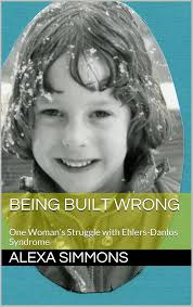 Being Built Wrong: One Woman's Struggle with Ehlers-Danlos Syndrome See more