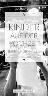 Kinder Auf Der Hochzeit Aktivitaten Spiele Unterhaltung Tipps Tricks Hochzeitsfotogr Kinder Auf Der Hochzeit Hochzeit Aktivitaten Kindertisch Hochzeit