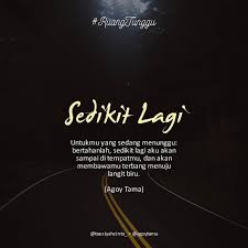 Sedikit Lagi Edisi Ruangtunggu Untukmu Yang Sedang Menunggu Bertahanlah Sedikit Lagi Aku Akan Sampai Di Tem Islamic Quotes Kutipan Muslim Kata Kata Indah