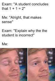 Wtf Do You Mean Incorrect College Memes Math Memes Funny Memes