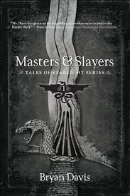 Masters & Slayers (Tales of Starlight, #1) by Bryan Davis