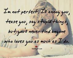 I abhor the idea of a perfect world. I M Not Perfect I Love My Lsi Love Quotes For Her Love Quotes With Images Love Yourself Quotes