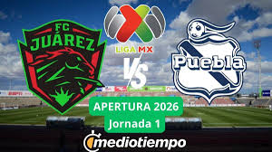¿Quién transmite el partido de FC Juárez vs Puebla? Canal y horario Apertura 2026 Jornada 1