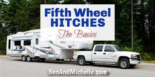 Maybe you would like to learn more about one of these? The Basics Of Fifth Wheel Trailer Hitches Ben Michelle