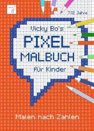 Passender rahmen und 10 acrylfarben auf wasserbasis. Pixel Malbuch Fur Kinder Malen Nach Zahlen 7 12 Jahre Vicky Bo Buch Jpc