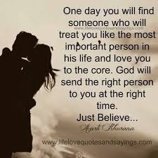 How to find someone by photo. One Day You Will Find Someone Who Will Treat You Like The Most Important Person In His Life And Love Yo Just Believe Quotes About Love And Relationships Quotes