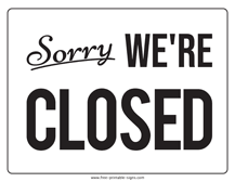 Stating the reason why your office or business is closed can reduce the frustration of your clients or visitors. Printable Closed Signs Free Printable Signs