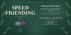 Speed Friending in Duncan