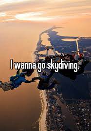 I Wanna Go Skydiving