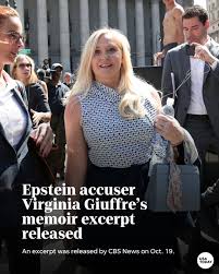 An excerpt from the forthcoming memoir from Virginia Giuffre, one of  Jeffrey Epstein's accusers, was released by CBS News Oct. 19. The released  portion of the posthumous memoir details a 2021 trip