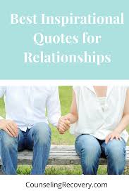See more ideas about best relationship advice, relationship advice, relationship quotes. Best Inspirational Quotes For Relationships Counseling Recovery Michelle Farris Lmft Relationship Relationship Tips Best Relationship Advice