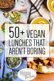 50 Easy Vegan Lunches That Aren T Boring Mommy Thrives Easy Vegan Lunch Vegan Lunch Recipes Lunch Recipes Healthy