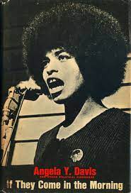If They Come In The Morning Voices Of Resistance By Angela Y Davis