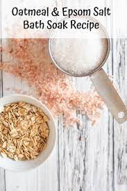 3 Nourishing Oatmeal Bath Salts Recipes For Dry Skin Bath Soak Recipe Oatmeal Bath Milk Bath Recipe